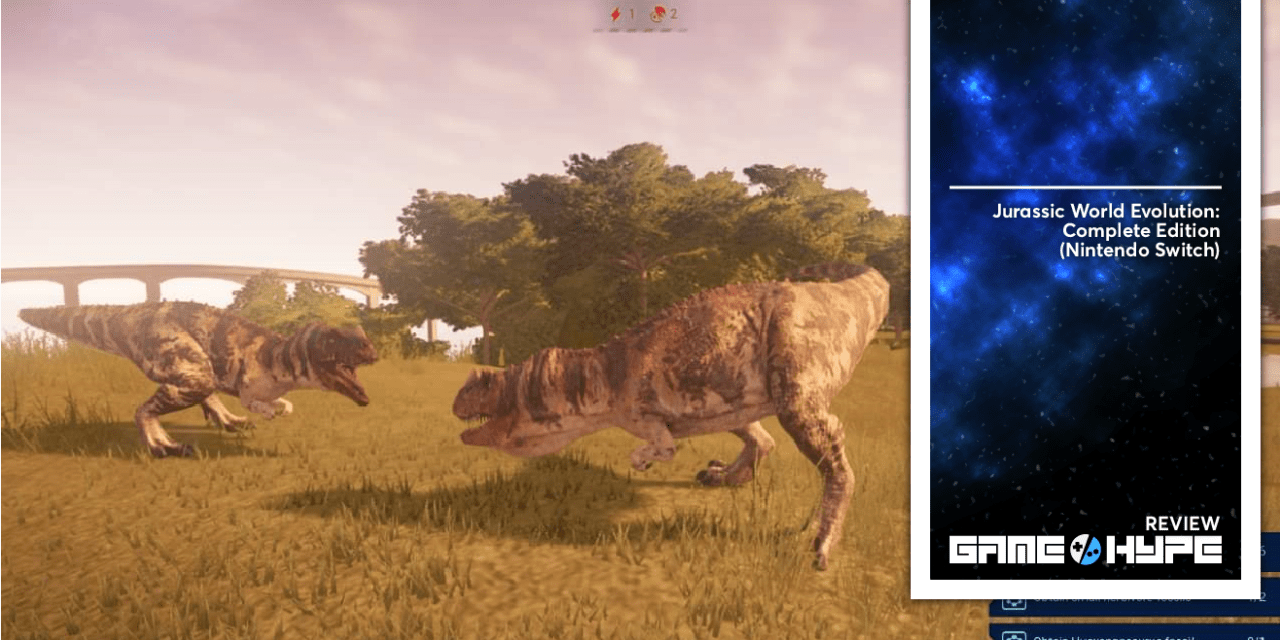 Review – Jurassic World Evolution: complete edition (Nintendo Switch)