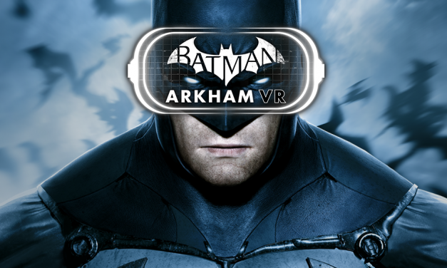 Batman Arkham VR Heading to Oculus Rift and HTC Vive