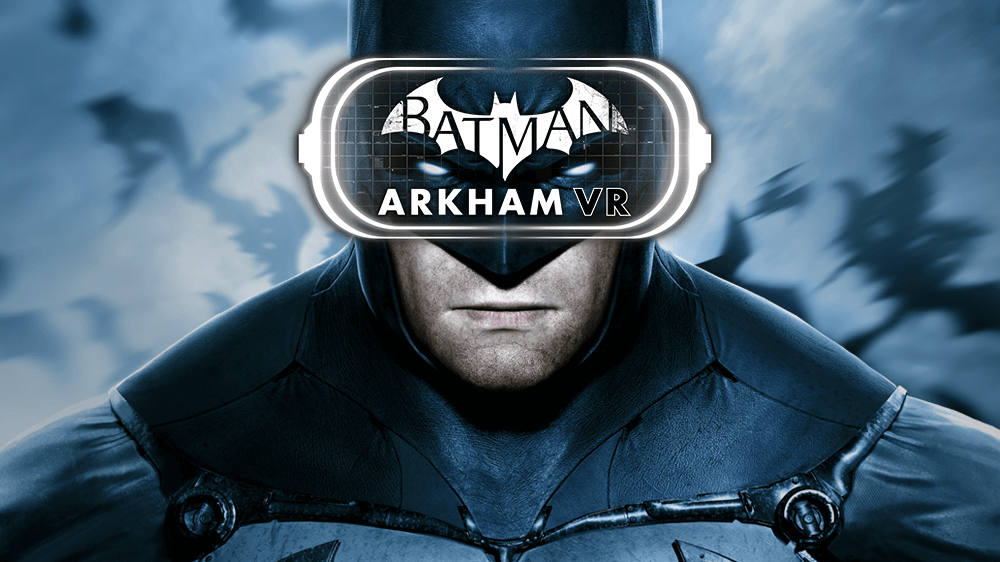 Batman Arkham VR Heading to Oculus Rift and HTC Vive