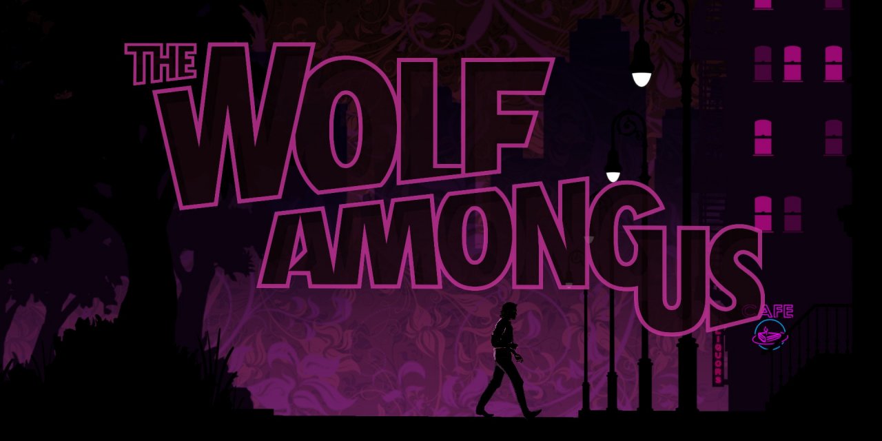 Ad’s Quick Fix – The Wolf Among Us