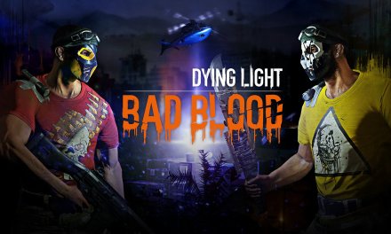 Dying Light: Bad Blood Coming to Early Access Next Month