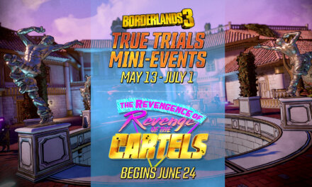 Borderlands 3 “True Trials” Mini-Event Kicks Off Tomorrow; “Revenge of the Cartels” Returns June 24