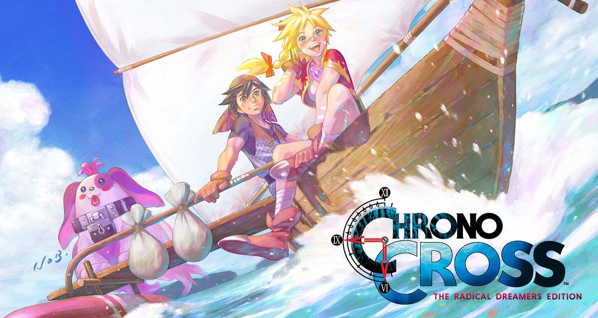 Chrono Cross: The Radical Dreamers Edition Announced for PS4, Nintendo Switch, Xbox One and Steam!