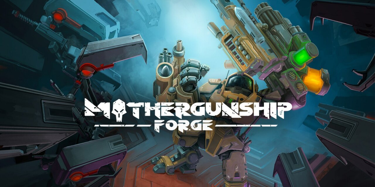 Mothergunship: Forge, VR Roguelike With Trillions of Guns, Coming June 16