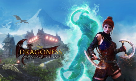 The Dragoness: Command of the Flame Is Out Now On PC!