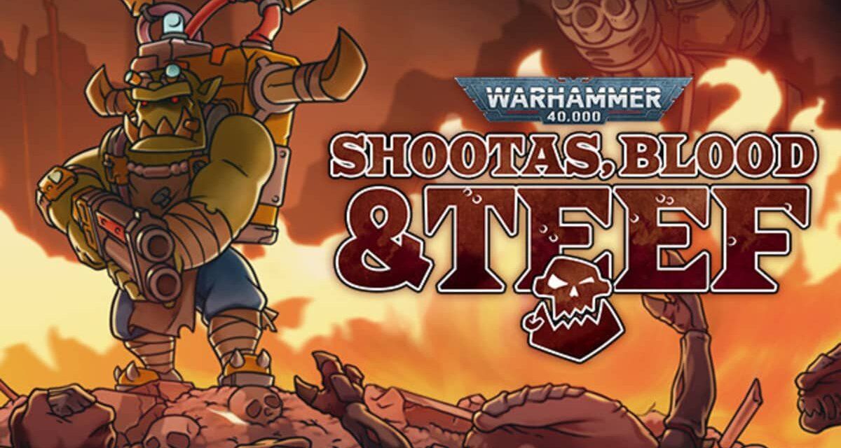 Review – Warhammer 40k: Shootas, Blood & Teef
