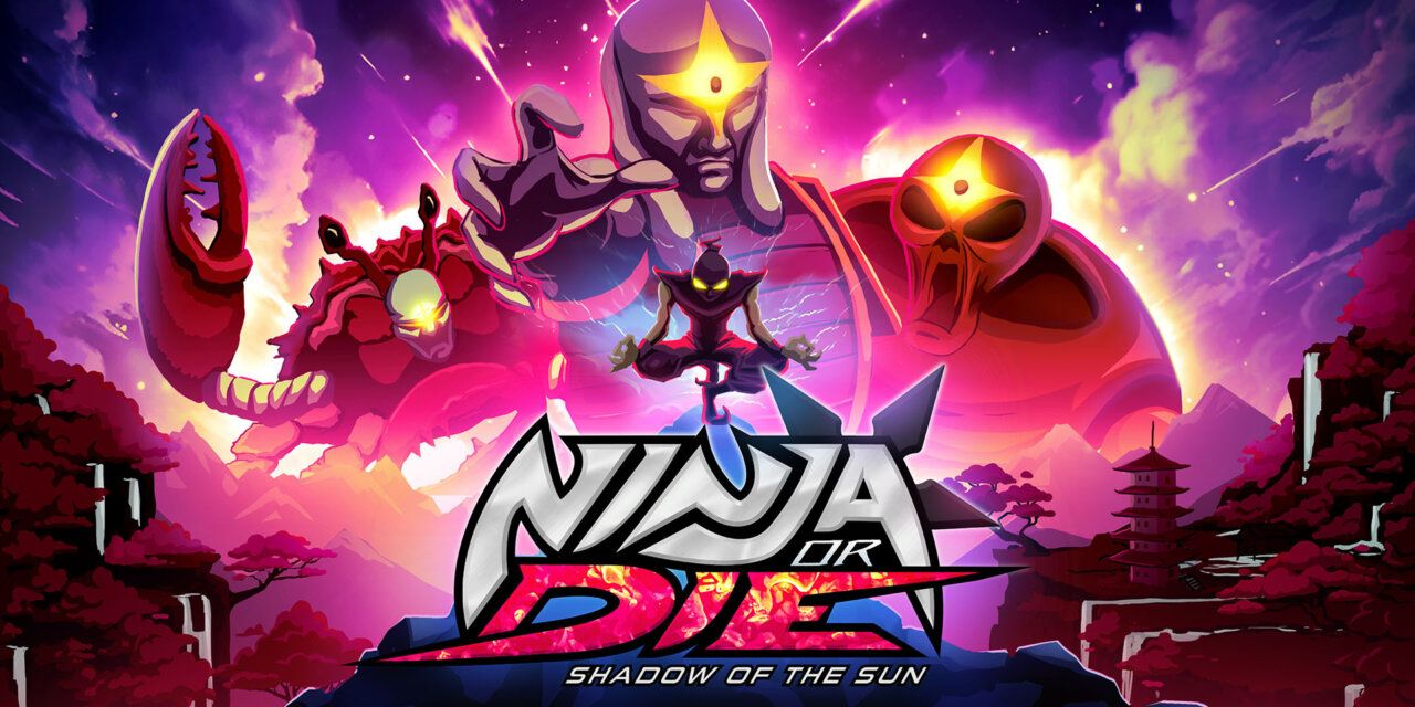 Ninja or Die: Shadow of the Sun available now on Nintendo Switch